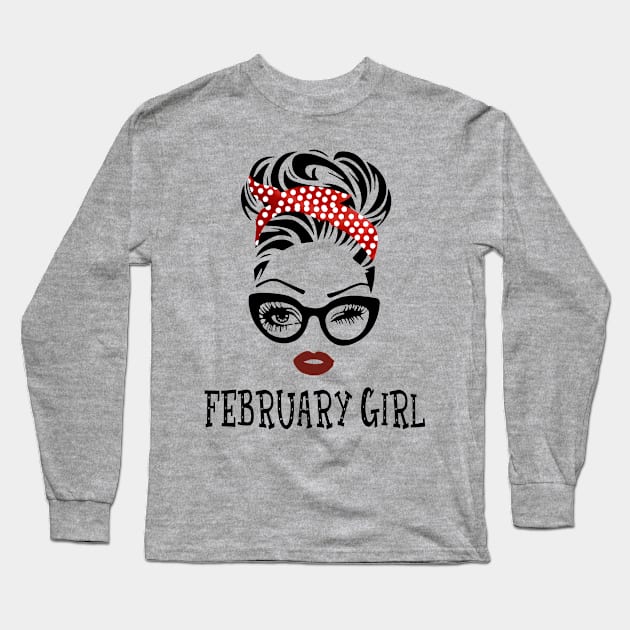 February Girl Gift - February Girl Long Sleeve T-Shirt by BTTEES